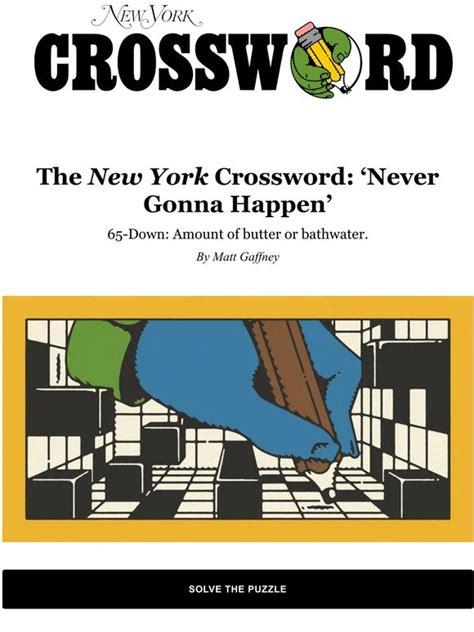 The New York Times Mini <strong>Crossword</strong> is a shorter version of the classic New York Times <strong>crossword</strong> puzzle. . Never gonna happen nyt crossword